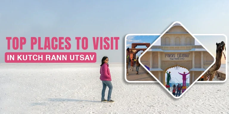 Top Places to Visit in Kutch Rann Utsav 